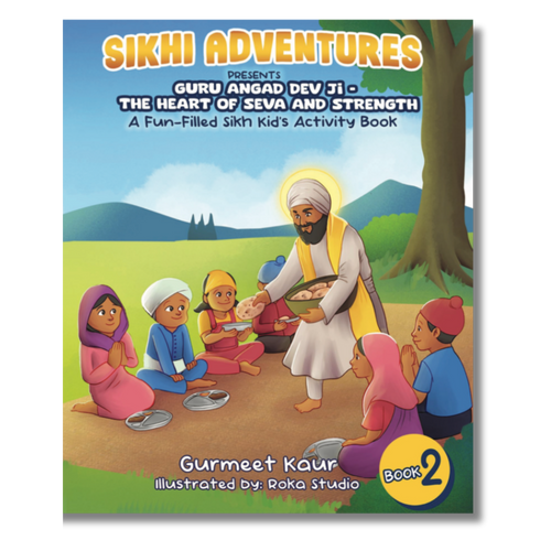 Book 2: Guru Angad Dev Ji - The Heart of Seva and Strength